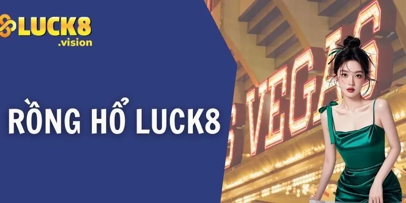 Rồng Hổ LUCK8
