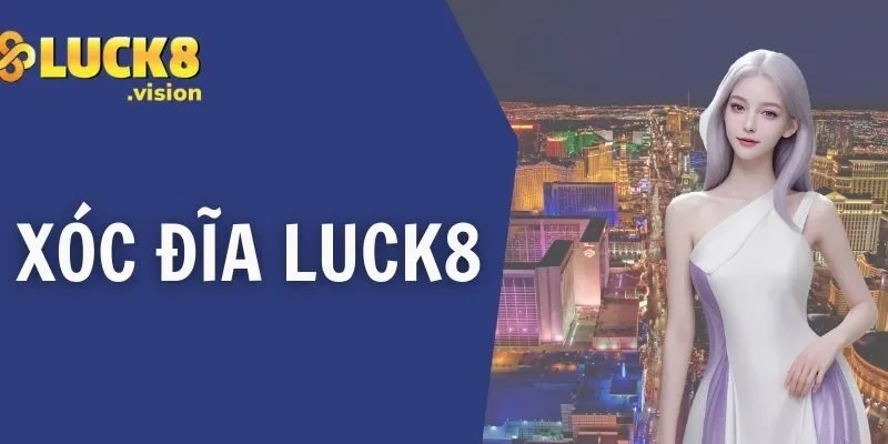 Xóc Đĩa LUCK8